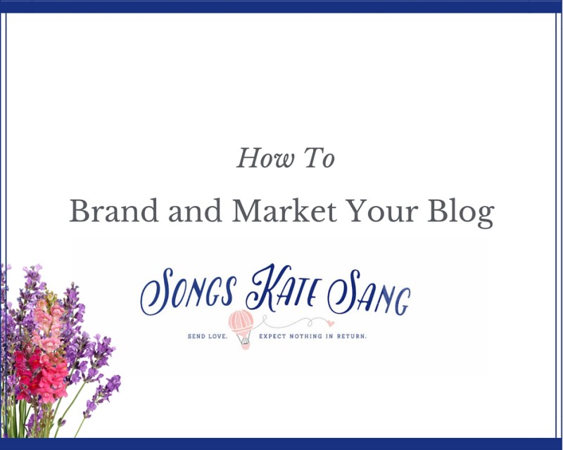How to Brand and Market your Blog (2)